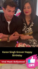 Karan Singh Grover Happy Birthday