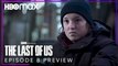The Last of Us | Episode 8 Preview - HBO Max