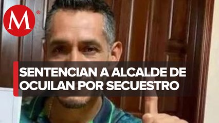 Dan 75 años de prisión a alcalde de Ocuilan por secuestro en el Estado de México
