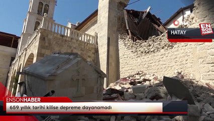 Hatay'da 659 yıllık tarihi kilise depreme dayanamadı