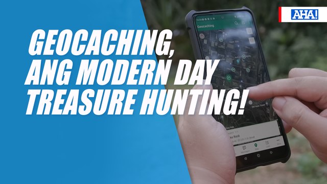 Geocaching, ang modern day treasure hunting! | AHA!