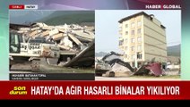 Hatay'da ağır hasarlı bina saniyeler içinde yıkıldı: Haber Global ekibi o anları görüntüledi