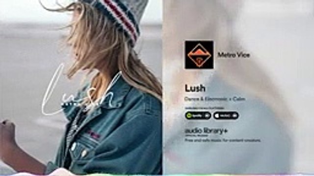 Lush — Metro Vice - Free Background Music - Audio Library Release