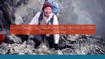 Junko Tabei - Người phụ nữ đầu tiên leo lên đến đỉnh núi Everest