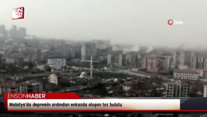Malatya'da depremin ardından enkazda oluşan toz bulutu