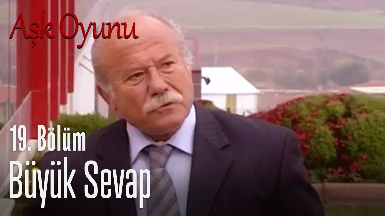 Büyük sevap - Aşk oyunu 19. Bölüm