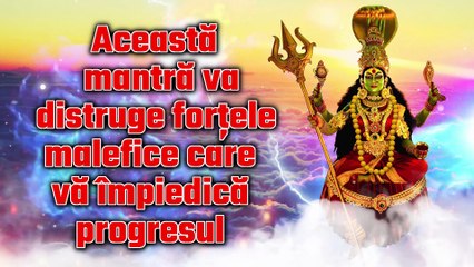Această mantră va distruge forțele malefice care vă împiedică progresul