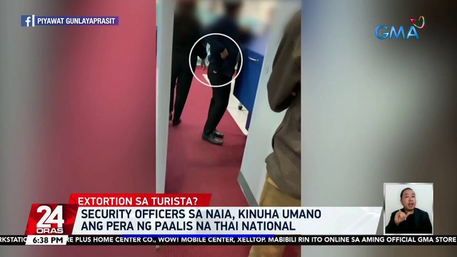 Security officers sa NAIA, kinuha umano ang pera ng paalis na Thai National | 24 Oras