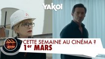 Yakoi au cinéma cette semaine ? (du mercredi 1er au mardi 7 mars)