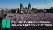Políticos, activistas y exfuncionarios levantan la voz contra 'Plan B' electoral de López Obrador