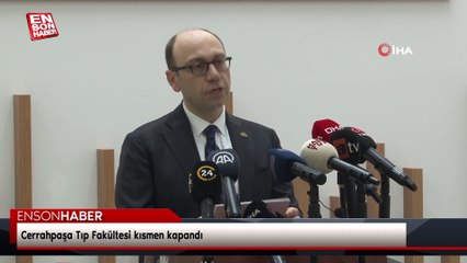Cerrahpaşa Tıp Fakültesi kısmen kapandı