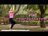 4 Yoga Poses To Improve Focus | Increase Your Concentration Power | YogFit