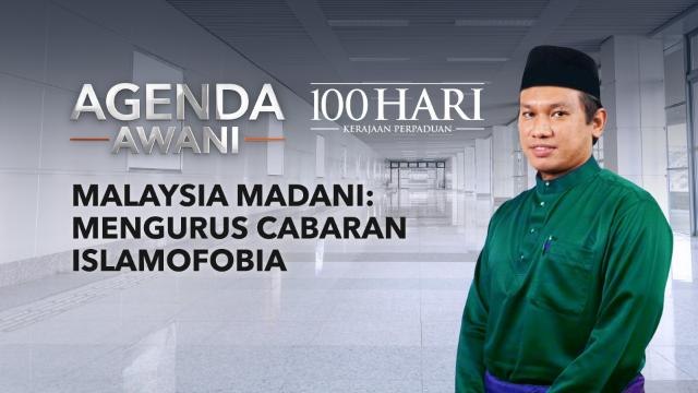 Agenda AWANI: Malaysia Madani: Mengurus cabaran Islamofobia