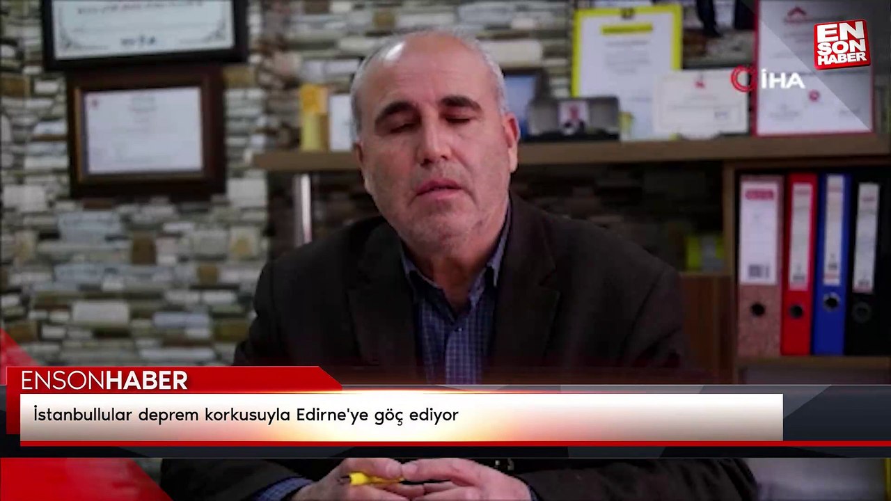 İstanbullular deprem korkusuyla Edirne'ye göç ediyor
