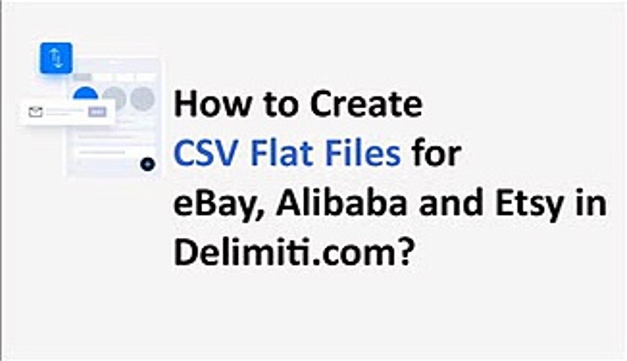 How to Create CSV Flat Files for Alibaba eBay Etsy video Dailymotion