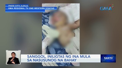 Sanggol, iniligtas ng ina mula sa nasusunog na bahay | Saksi