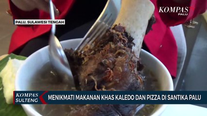 Download Video: Menikmati Makanan Khas Kaledo dan Pizza di Santika Palu