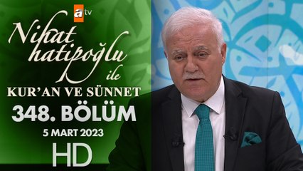 Nihat Hatipoğlu ile Kur'an ve Sünnet 348. Bölüm | 5 Mart 2023
