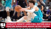 Hornets’ LaMelo Ball Suffers Right Ankle Fracture During Game Against Pistons
