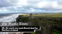 UK, EU reach new post-Brexit deal for Northern Ireland