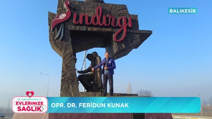 Dr. Feridun Kunak’la Evlerinize Sağlık - Balıkesir | 25 Şubat 2023