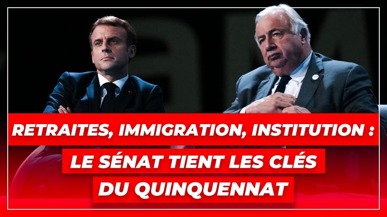 Retraites, immigration, institution : le Sénat tient les clés du quinquennat