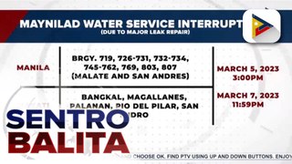 580-K customers ng Maynilad, makararanas ng water service interruption sa Marso 5-7 para sa gagawing repair sa malaking tagas sa tubo sa kahabaan ng Osmeña Highway