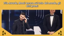 Fifa Awards, Messi ancora sul tetto del mondo, gli altri premi
