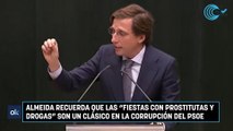 Almeida recuerda que las fiestas con prostitutas y drogas son un clásico en la corrupción del PSOE