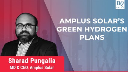 Amplus Solar's MD & CEO On Plans To Enter Green Hydrogen Space