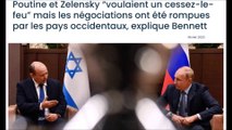 Poutine et Zelensky “voulaient un cessez-le-feu” mais les négociations ont été rompues par les pays occidentaux !