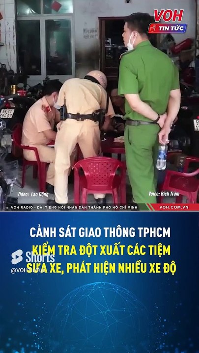 Cảnh sát Giao thông TPHCM kiểm tra đột xuất các tiệm sửa xe, phát hiện nhiều xe độ_ VOH Tin Tức