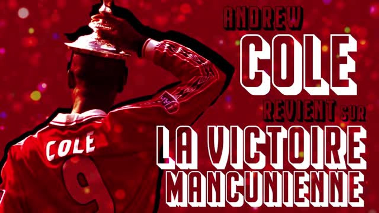 Man Utd - Andrew Cole revient sur la victoire des Red Devils