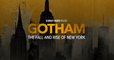 Gotham: The Fall And Rise Of New York - Trailer