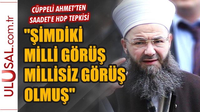 Ahmet Mahmut Ünlü'den Saadet'e HDP tepkisi: Şimdiki milli görüş millisiz görüş olmuş