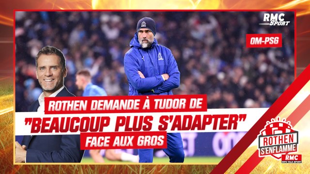 OM 0-3 PSG : Rothen demande à Tudor de beaucoup plus s'adapter face aux gros