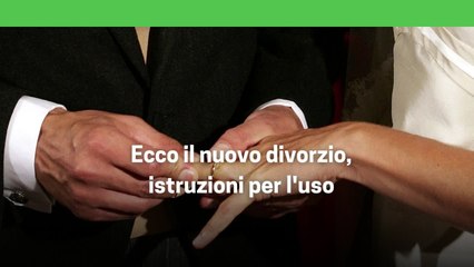 Da domani il nuovo divorzio, istruzioni per l'uso
