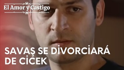 Savaş se divorciará de Cicek | Amor y Castigo - Episodio 14
