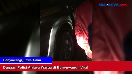 Dugaan Polisi Aniaya Warga di Banyuwangi, Viral