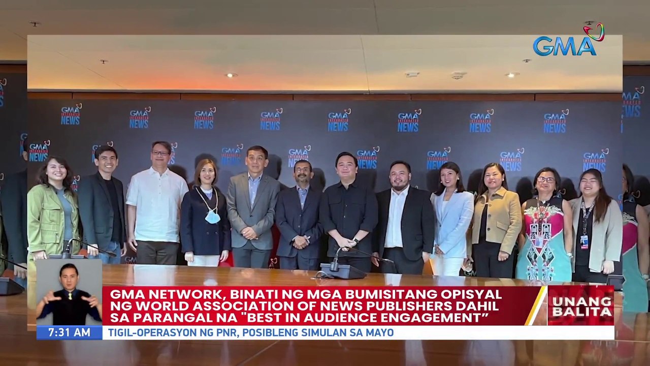 GMA Network, binati ng mga bumisitang opisyal ng World Association of News Publishers dahil sa parangal na "Best Audience Engagement" | UB