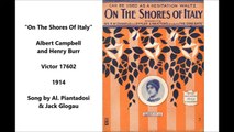 On The Shores Of Italy - Albert Campbell & Henry Burr (1914)