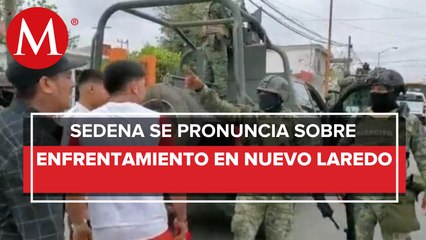 Sedena da información sobre los hechos ocurridos en Nuevo Laredo