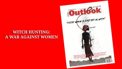 ON WITCH HUNTING: EDITOR CHINKI SINHA TALKS ABOUT OUTLOOK’S LATEST ISSUE
