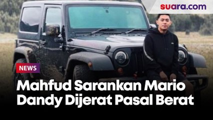 Mahfud Sarankan Mario Dandy Dijerat Pasal Penganiayaan Berat, Polisi Ungkap Hal Ini