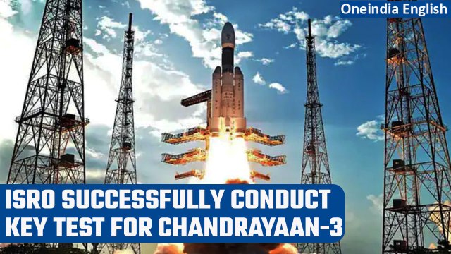 Chandrayaan-3: ISRO successfully conducts key Rocket Engine Test | Oneindia News