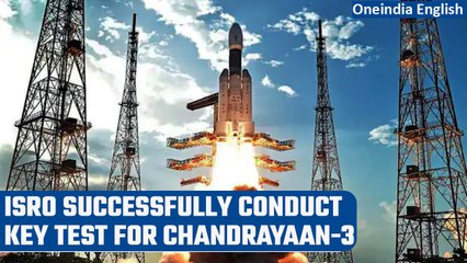 Download Video: Chandrayaan-3: ISRO successfully conducts key Rocket Engine Test | Oneindia News