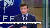 L'édito de Gauthier Le Bret : «Le Graët : guerre sans fin avec la ministre des Sports»