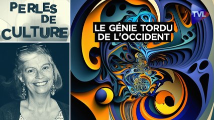 Perles de Culture n°375 : Le génie tordu de l'Occident qui veut rompre avec la Tradition