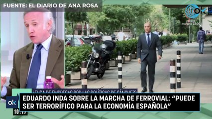 Eduardo Inda sobre la marcha de Ferrovial: "Puede ser terrorífico para la economía española"
