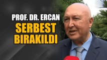 Prof. Dr. Övgün Ahmet Ercan serbest bırakıldı